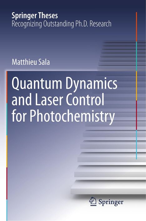 Matthieu Sala: Quantum Dynamics and Laser Control for Photochemistry, Buch