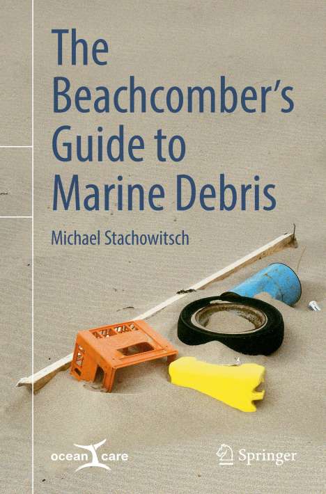 Michael Stachowitsch: The Beachcomber¿s Guide to Marine Debris, Buch