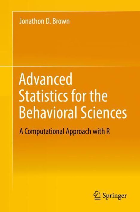 Jonathon D. Brown: Advanced Statistics for the Behavioral Sciences, Buch