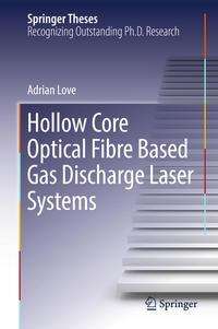 Adrian Love: Love, A: Hollow Core Optical Fibre Based Gas Discharge Laser, Buch