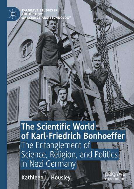 Kathleen L. Housley: The Scientific World of Karl-Friedrich Bonhoeffer, Buch