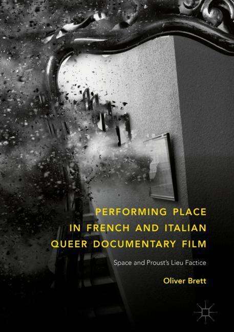 Oliver Brett: Performing Place in French and Italian Queer Documentary Film, Buch
