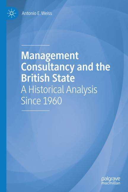 Antonio E. Weiss: Management Consultancy and the British State, Buch