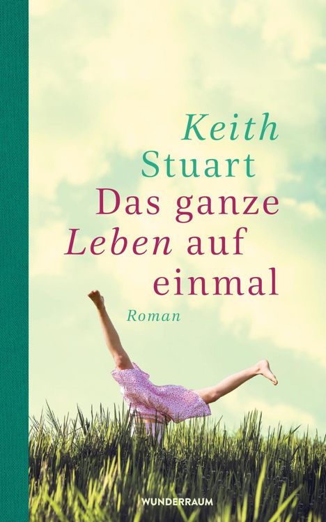 Keith Stuart: Stuart, K: Das ganze Leben auf einmal, Buch
