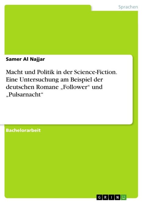 Samer Al Najjar: Macht und Politik in der Science-Fiction. Eine Untersuchung am Beispiel der deutschen Romane ¿Follower¿ und ¿Pulsarnacht¿, Buch