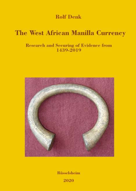 Rolf Denk: The West African Manilla Currency, Buch