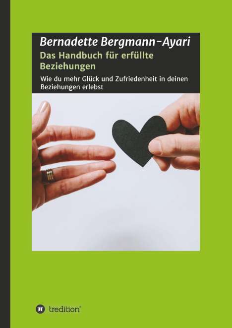 Bernadette Bergmann-Ayari: Das Handbuch für erfüllte Beziehungen, Buch