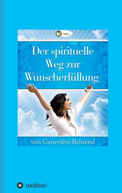 Geneviève Behrend: Der spirituelle Weg zur Wunscherfüllung, Buch
