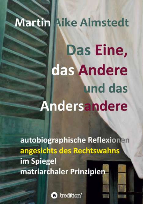 Martin-Aike Almstedt: Das Eine, das Andere und das Andersandere, Buch