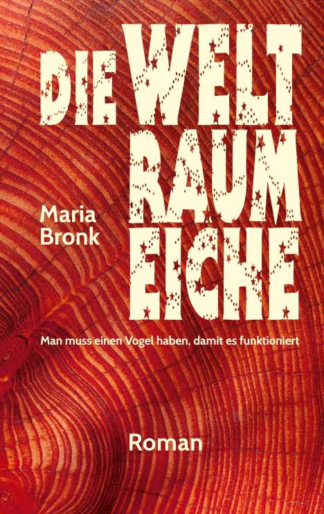 Maria Bronk: Die Weltraumeiche, Buch