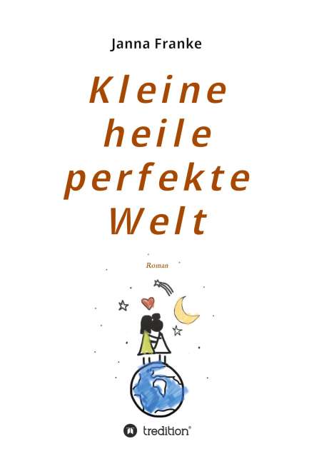 Janna Franke: Kleine heile perfekte Welt, Buch