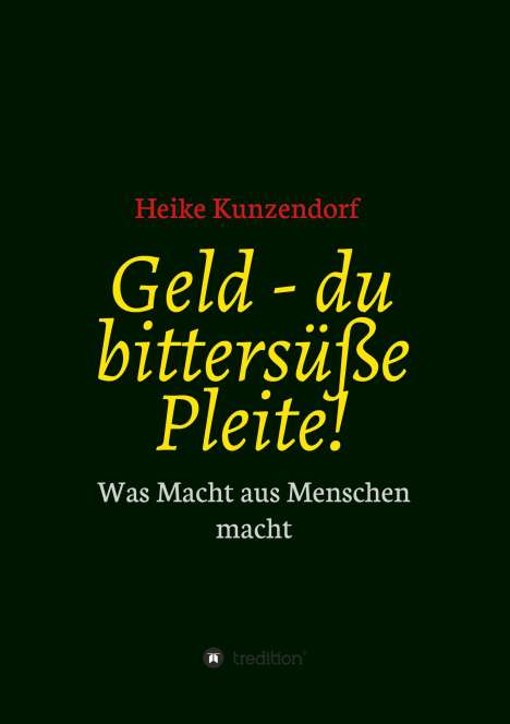 Heike Kunzendorf: Geld - du bittersüße Pleite!, Buch