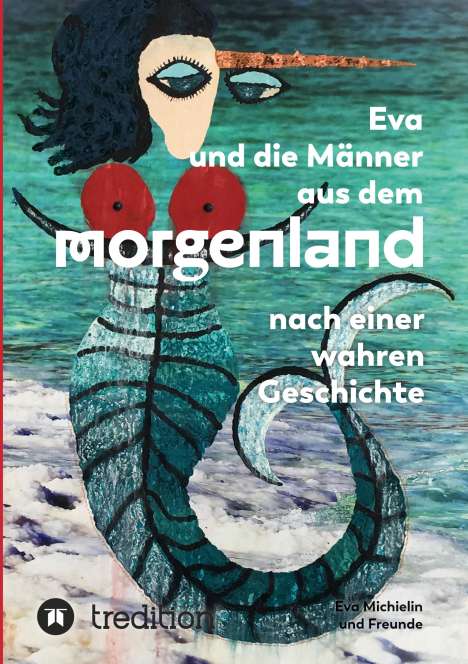 Eva Michielin: Eva und die Männer aus dem Morgenland, Buch