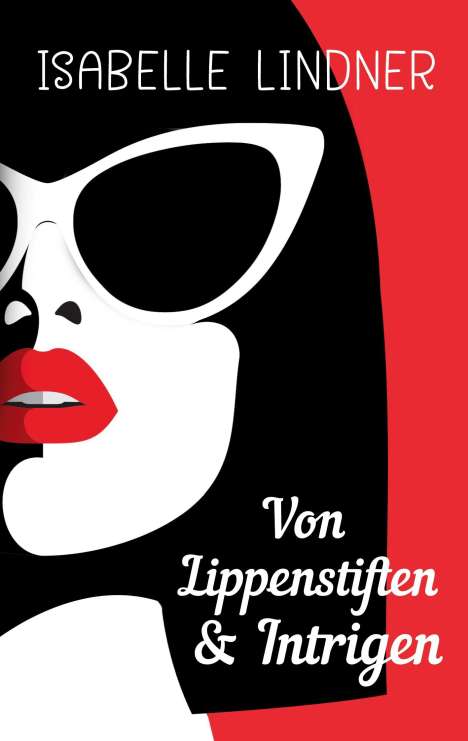 Isabelle Lindner: Von Lippenstiften &amp; Intrigen, Buch