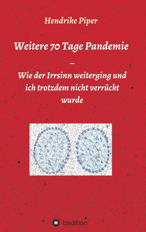 Hendrike Piper: Weitere 70 Tage Pandemie, Buch