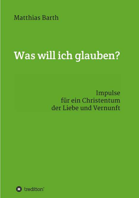 Matthias Barth: Was will ich glauben?, Buch