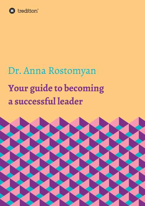 Anna Rostomyan: Your guide to becoming a successful leader, Buch