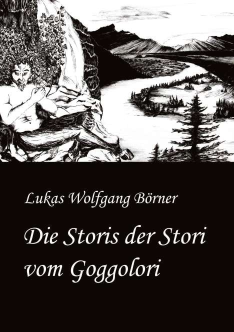 Lukas Wolfgang Börner: Die Storis der Stori vom Goggolori, Buch