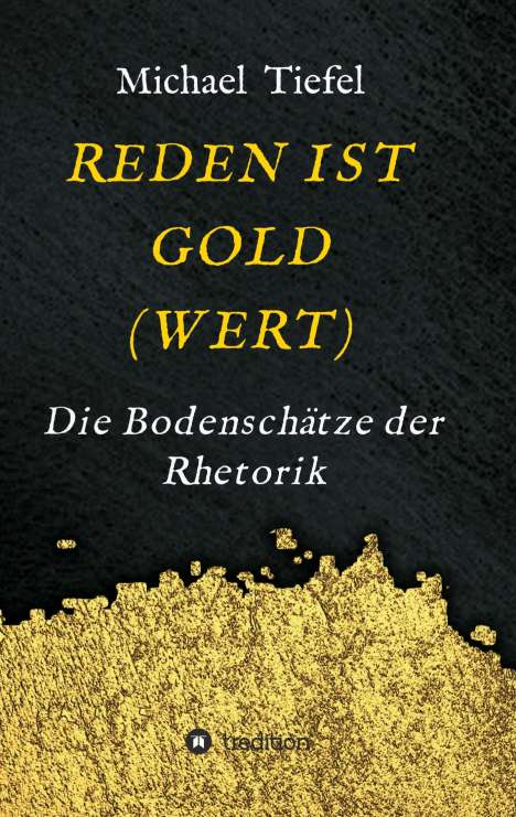 Michael Tiefel: Reden Ist Gold(Wert), Buch