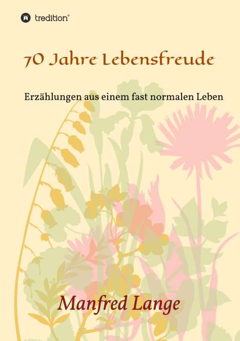 Manfred Lange: 70 Jahre Lebensfreude, Buch