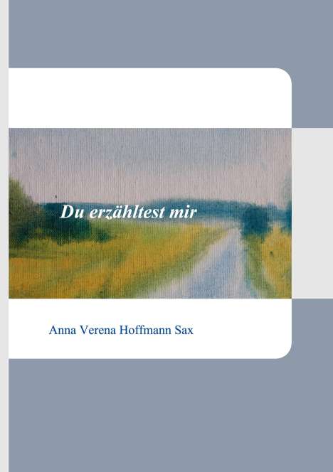 Anna Verena Hoffmann Sax: Du erzähltest mir, Buch