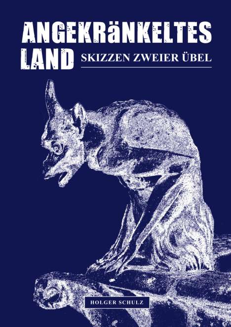 Holger Schulz: Angekränkeltes Land, Buch