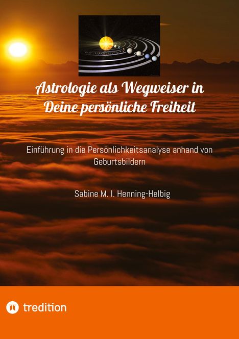 Sabine M. I. Henning-Helbig: Astrologie als Wegweiser in Deine persönliche Freiheit, Buch