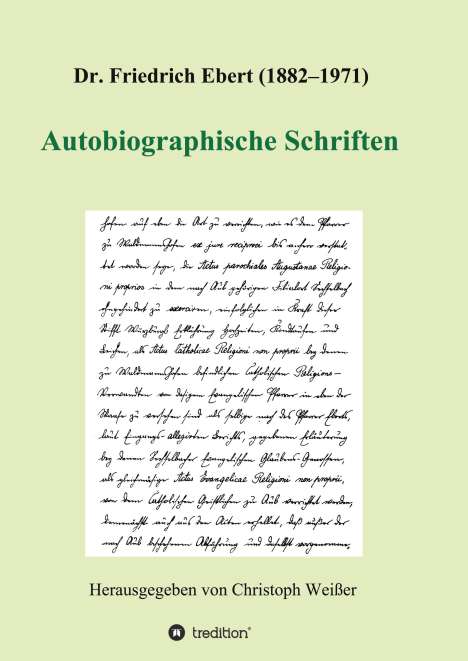 Weißer (Hg., Christoph: Dr. Friedrich Ebert (1882¿1971) Autobiographische Schriften, Buch
