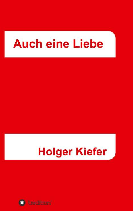 Holger Kiefer: Kiefer, H: Auch eine Liebe, Buch