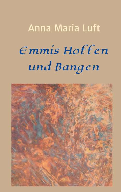 Anna Maria Luft: Emmis Hoffen und Bangen, Buch