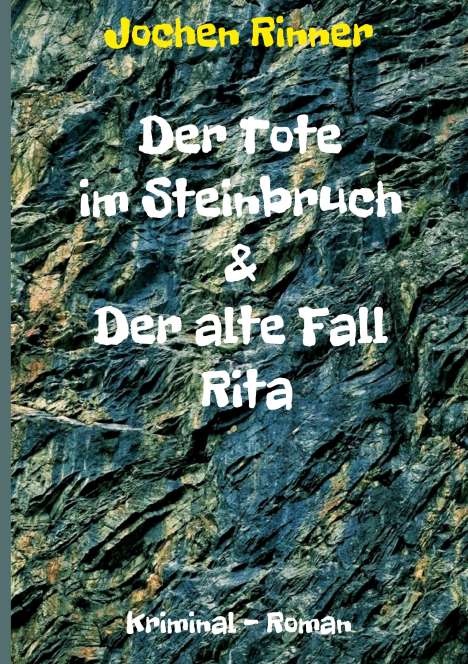 Jochen Rinner: Der Tote im Steinbruch &amp; Der alte Fall Rita, Buch