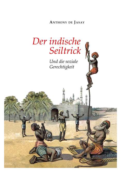 Anthony De Jasay: Der indische Seiltrick, Buch