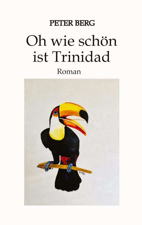 Peter Berg (geb. 1970): Oh wie schön ist Trinidad, Buch