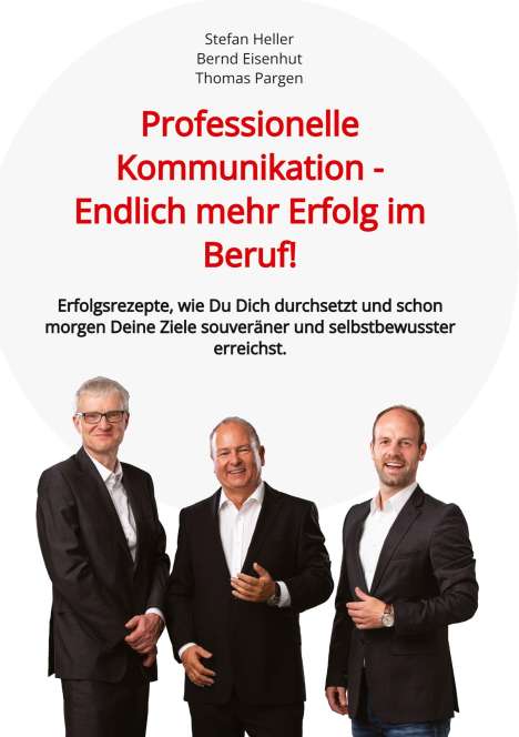 Stefan Heller: Professionelle Kommunikation - Endlich mehr Erfolg im Beruf!, Buch