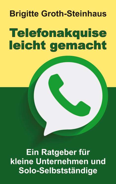 Brigitte Groth-Steinhaus: Telefonakquise leicht gemacht, Buch