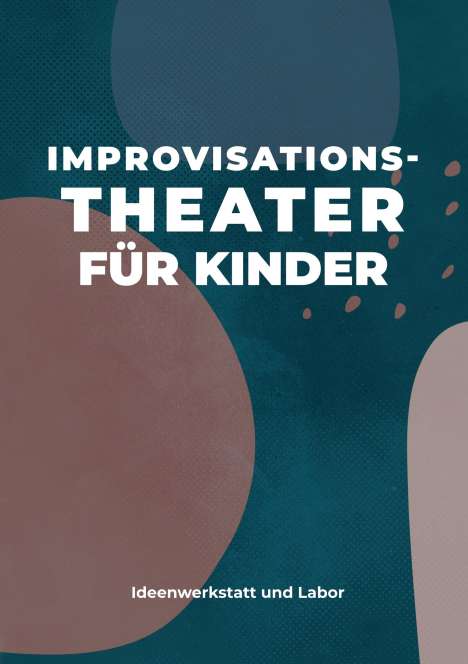 Larsen Sechert: Improvisationstheater für Kinder, Buch