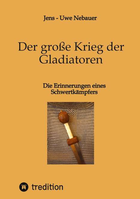 Jens - Uwe Nebauer: Der große Krieg der Gladiatoren, Buch