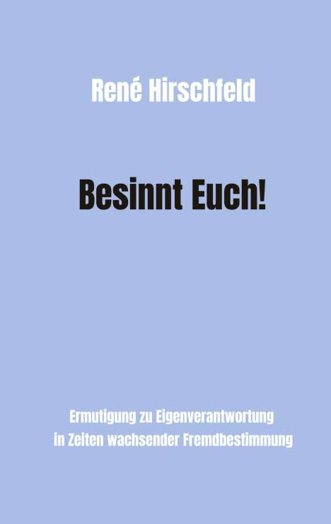 René Hirschfeld: Besinnt Euch!, Buch