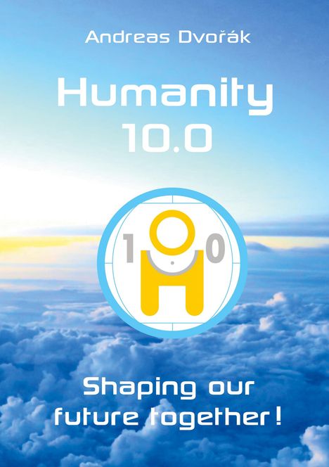 Andreas Dvorak: Humanity 10.0, Buch