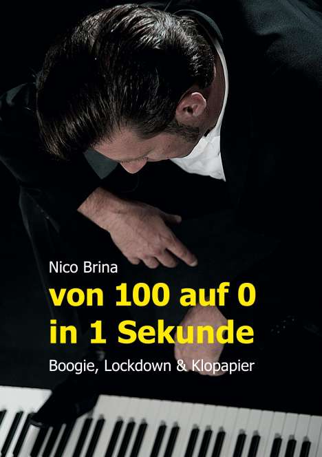 Nico Brina: Von 100 auf 0 in 1 Sekunde - Boogie, Lockdown &amp; Klopapier, Buch