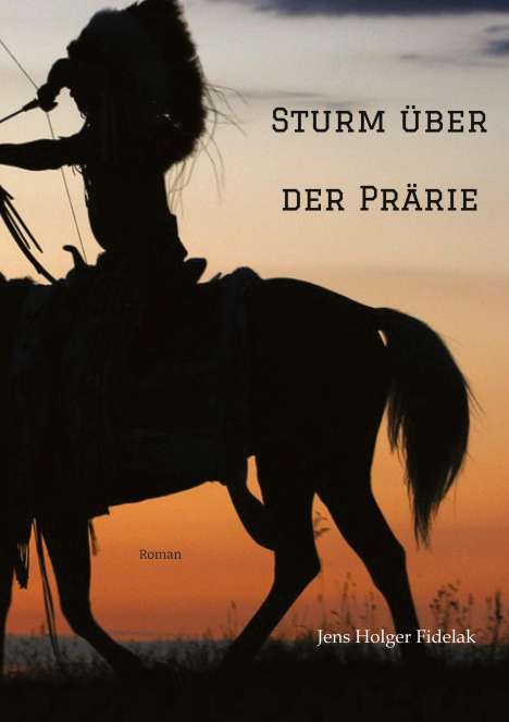Jens Holger Fidelak: Sturm über der Prärie, Buch