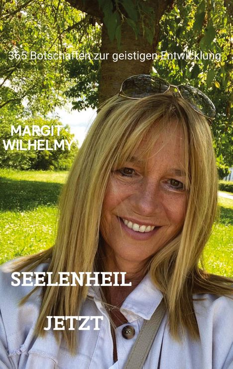 Margit Wilhelmy: Seelenheil Jetzt, Buch