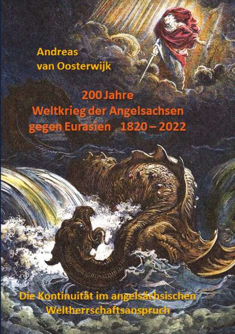 Andreas van Oosterwijk: 200 Jahre Weltkrieg der Angelsachsen gegen Eurasien 1820 - 2022, Buch