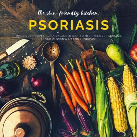 Astrid Olsson: The skin-friendly kitchen: psoriasis, Buch