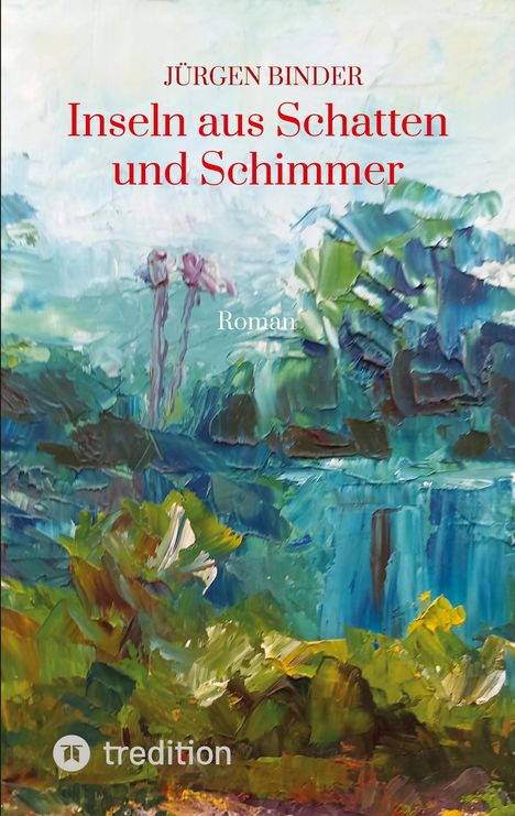 Jürgen Binder: Inseln aus Schatten und Schimmer, Buch