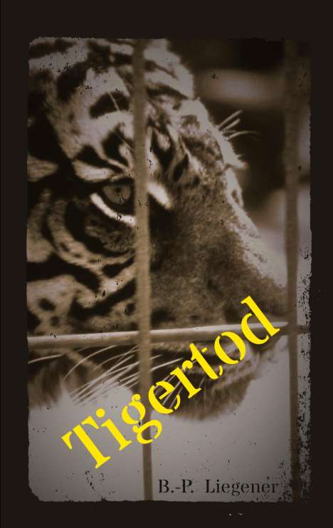 Bernd-Peter Liegener: Tigertod, Buch
