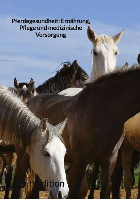 Moritz: Pferdegesundheit: Ernährung, Pflege und medizinische Versorgung, Buch
