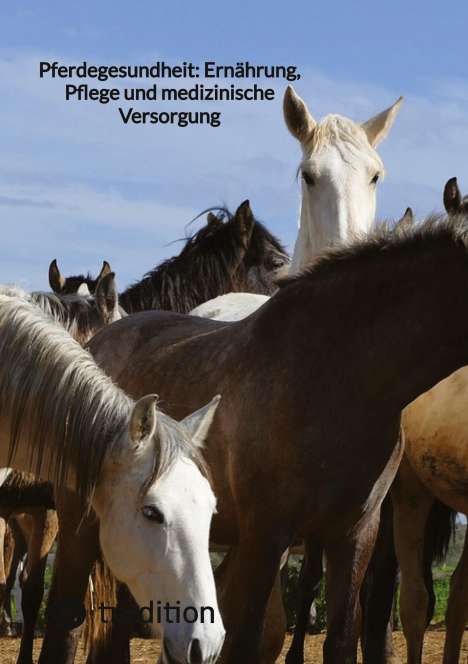 Moritz: Pferdegesundheit: Ernährung, Pflege und medizinische Versorgung, Buch
