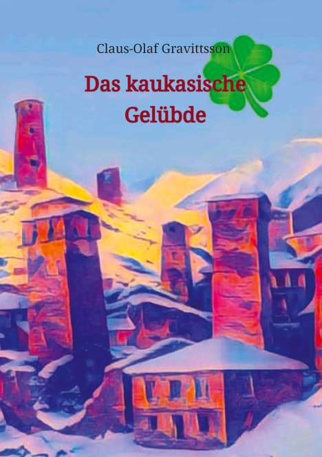 Claus-Olaf Gravittsson: Das kaukasische Gelübde, Buch