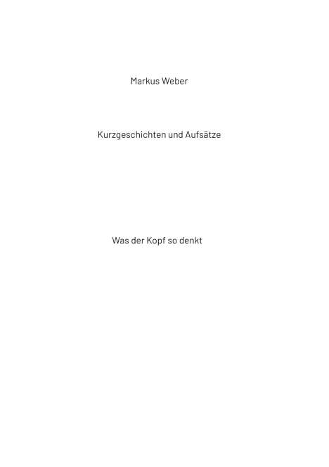 Markus Weber: Kurzgeschichten und Aufsätze, Buch